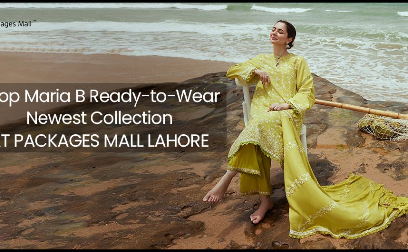 Shop Maria B Ready to Wear Newest Collection At Packages Mall