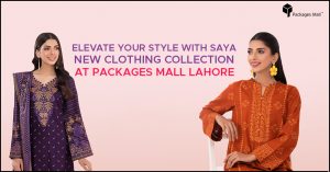 Saya New Clothing Collection At Packages Mall