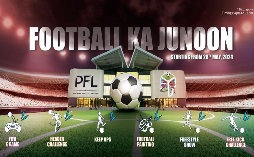 Football Fever Takes Over Packages Mall: Join Us for ‘<strong>Football Ka Junoon</strong>‘