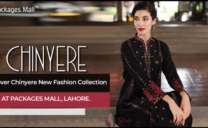 Discover Chinyere New Fashion Collection At Packages Mall Lahore