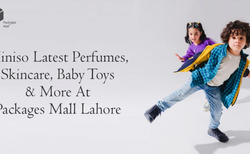 Miniso Latest Perfumes, Skincare, Baby Toys & More At Packages Mall Lahore