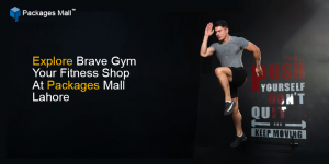 Brave Gym Your Fitness Shop AT Packages Mall