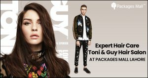 Expert Hair Care Toni & Guy Hair Salon at Packages Mall Lahore