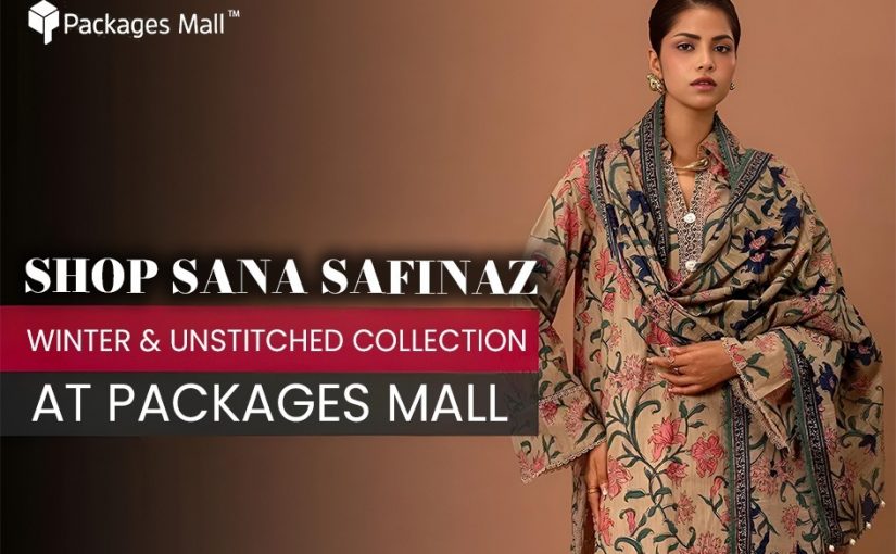 Shop Sana Safinaz Winter & Unstitched Collection at Packages Mall