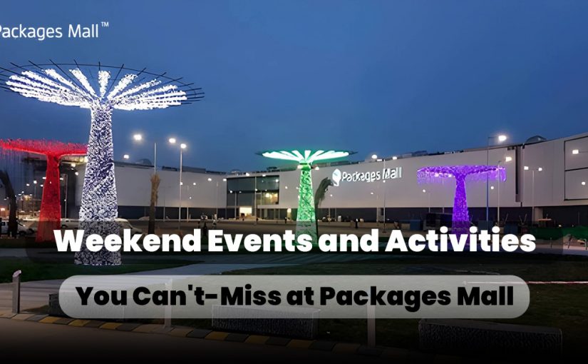 Weekend Events and Activities You Can’t-Miss at Packages Mall