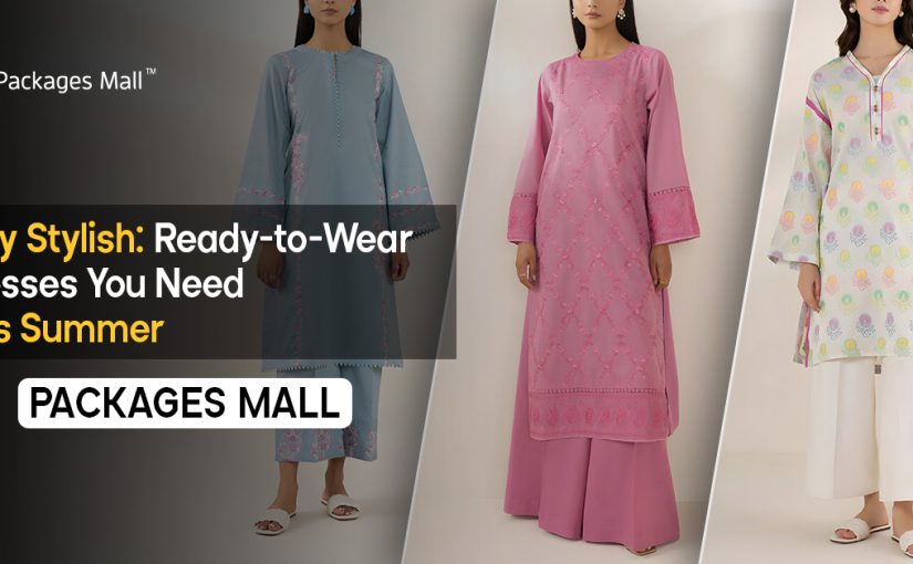 Stay Stylish: Ready-to-Wear Dresses You Need This Summer