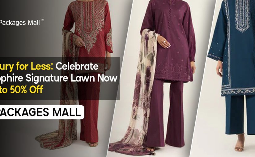 Luxury for Less: Celebrate Sapphire Signature Lawn Now Up to 50% Off
