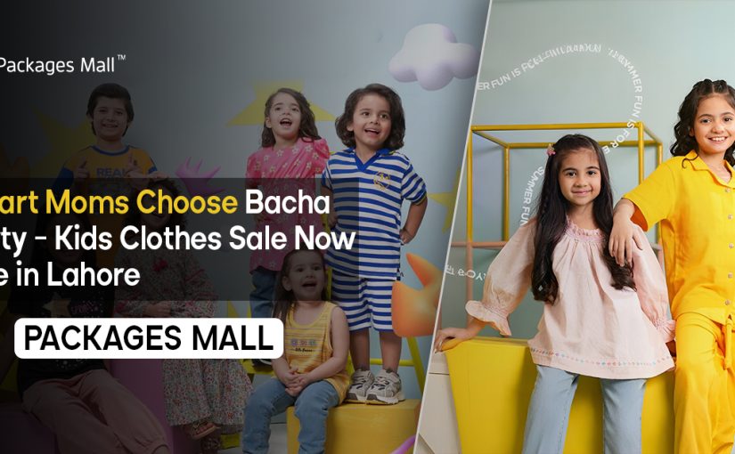 Smart Moms Choose Bacha Party – Kids Clothes Sale Now Live in Lahore
