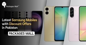 Latest Samsung Mobiles with Discount Offers in Pakistan