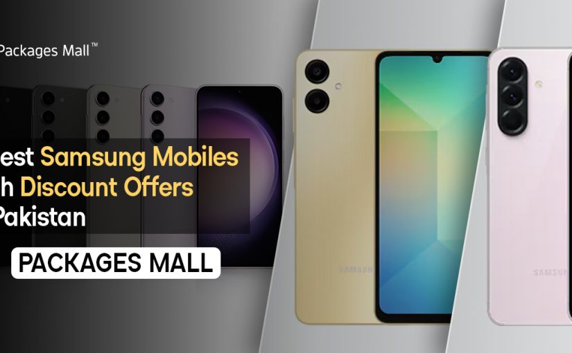 Latest Samsung Mobiles with Discount Offers in Pakistan