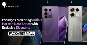 Packages Mall brings Infinix Hot and Note Series with Exclusive Discounts