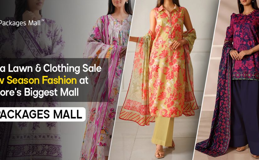 Saya Lawn & Clothing Sale – New Season Fashion at Lahore’s Biggest Mall