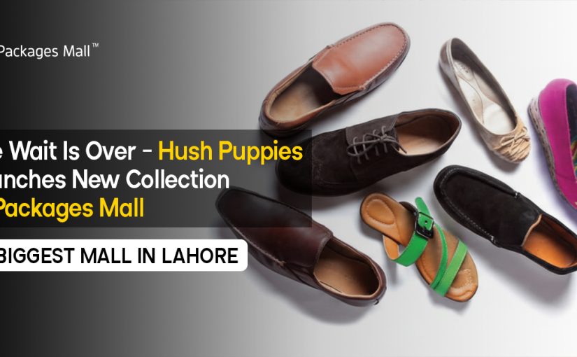 The Wait Is Over – Hush Puppies Launches New Collection at Packages Mall