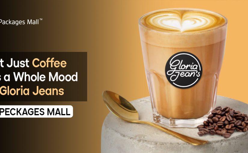 Not Just Coffee- It’s a Whole Mood at Gloria Jeans