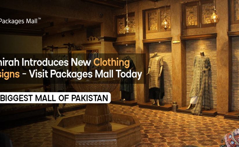Almirah Introduces New Clothing Designs – Visit Packages Mall Today