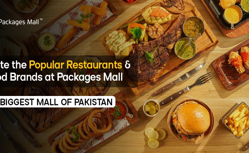 Taste the Popular Restaurants & Food Brands at Packages Mall
