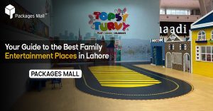 Best Family Entertainment Places in Lahore