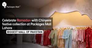 Celebrate Ramadan with Chinyere festive collection at Packages Mall Lahore