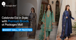 Celebrate Eid in Style with Premium Brands at Packages Mall