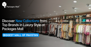 Discover New Collections from Top Brands in Luxury Style at Packages Mall